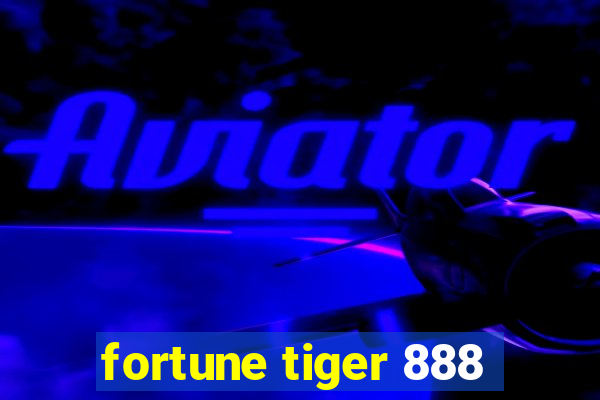 fortune tiger 888